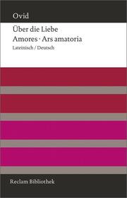 Über die Liebe/Amores - Ars amatoria