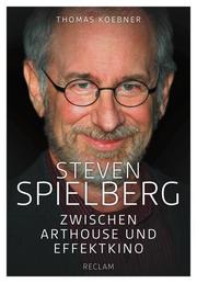 Steven Spielberg - Zwischen Arthouse und Effektkino