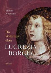 Die Wahrheit über Lucrezia Borgia. - Cover