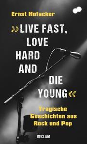 'Live fast, love hard and die young!'
