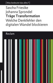 Träge Transformation - Welche Denkfehler den digitalen Wandel blockieren - Cover