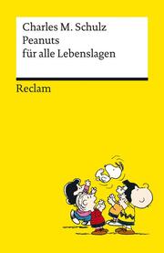 Peanuts für alle Lebenslagen - Die besten Lebensweisheiten von den Kultfiguren von Charles M. Schulz - Cover