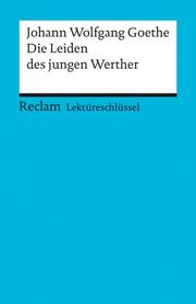 Lektüreschlüssel zu Johann Wolfgang Goethe: Die Leiden des jungen Werther