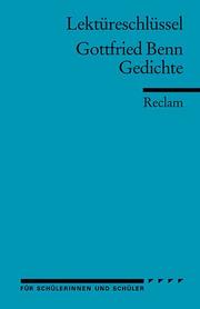 Lektüreschlüssel zu Gottfried Benn: Gedichte