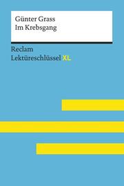 Im Krebsgang von Günter Grass: Lektüreschlüssel mit Inhaltsangabe, Interpretation, Prüfungsaufgaben mit Lösungen, Lernglossar. (Reclam Lektüreschlüssel XL) - Cover