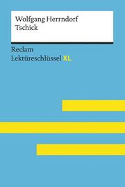 Tschick von Wolfgang Herrndorf: Lektüreschlüssel mit Inhaltsangabe, Interpretation, Prüfungsaufgaben mit Lösungen, Lernglossar. - Cover