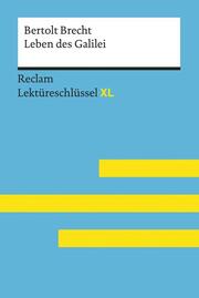 Leben des Galilei von Bertolt Brecht: Lektüreschlüssel mit Inhaltsangabe, Interpretation, Prüfungsaufgaben mit Lösungen, Lernglossar