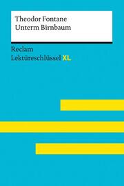 Unterm Birnbaum von Theodor Fontane: Lektüreschlüssel mit Inhaltsangabe, Interpretation, Prüfungsaufgaben mit Lösungen, Lernglossar - Cover