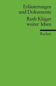 Erläuterungen und Dokumente zu Ruth Krüger: weiter leben - Cover