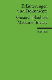Erläuterungen und Dokumente zu Gustave Flaubert: Madame Bovary