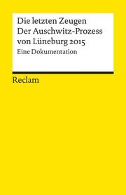 Die letzten Zeugen. Der Auschwitz-Prozess von Lüneburg 2015 - Cover