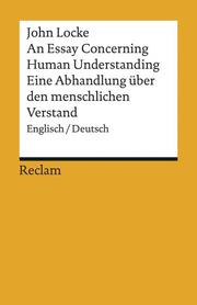 An Essay Concerning Human Understanding / Ein Versuch über den menschlichen Verstand. - Cover