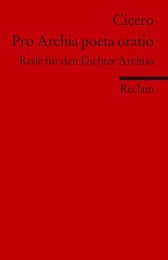 Pro Archia poeta oratio/Rede für den Dichter Archias