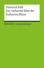 Interpretation. Heinrich Böll: Die verlorene Ehre der Katharina Blum - Cover