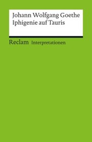 Interpretation. Johann Wolfgang Goethe: Iphigenie auf Tauris