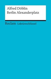 Lektüreschlüssel. Alfred Döblin: Berlin Alexanderplatz - Cover
