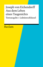 Textausgabe + Lektüreschlüssel. Joseph von Eichendorff: Aus dem Leben eines Taugenichts