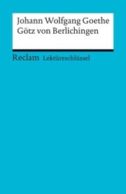 Lektüreschlüssel. Johann Wolfgang Goethe: Götz von Berlichingen - Cover