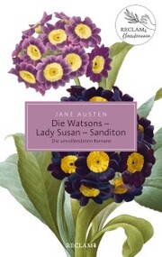 Die Watsons / Lady Susan / Sanditon. Die unvollendeten Romane