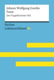 Faust I von Johann Wolfgang Goethe: Reclam Lektüreschlüssel XL