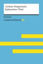Bahnwärter Thiel von Gerhart Hauptmann: Reclam Lektüreschlüssel XL - Cover
