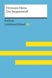 Der Steppenwolf von Hermann Hesse: Reclam Lektüreschlüssel XL