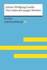 Die Leiden des jungen Werther von Johann Wolfgang Goethe: Reclam Lektüreschlüssel XL