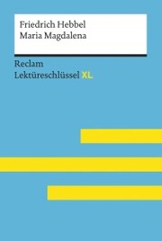 Maria Magdalena von Friedrich Hebbel: Reclam Lektüreschlüssel XL - Cover