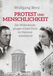 Protest und Menschlichkeit. Die Widerstandsgruppe 'Onkel Emil' im Nationalsozialismus - Cover