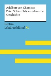 Peter Schlemihls wundersame Geschichte von Adelbert von Chamisso: Reclam Lektüreschlüssel XL