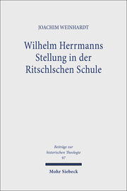 Wilhelm Herrmanns Stellung in der Ritschlschen Schule