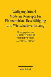 Wolfgang Stützel - Moderne Konzepte für Finanzmärkte, Beschäftigung und Wirtschaftsverfassung