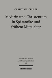 Medizin und Christentum in Spätantike und frühem Mittelalter - Cover