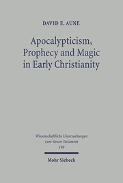 Apocalypticism, Prophecy and Magic in Early Christianity