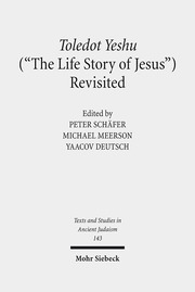 Toledot Yeshu ('The Life Story of Jesus') Revisited