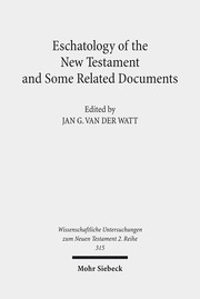 Eschatology of the New Testament and Some Related Documents