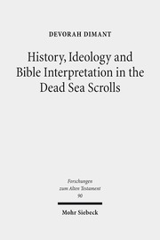 History, Ideology and Bible Interpretation in the Dead Sea Scrolls - Cover