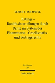 Ratings - Bonitätsbeurteilungen durch Dritte im System des Finanzmarkt-, Gesellschafts- und Vertragsrechts