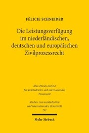Die Leistungsverfügung im niederländischen, deutschen und europäischen Zivilprozessrecht