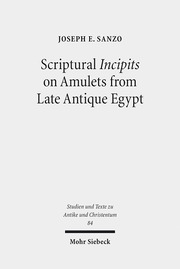Scriptural Incipits on Amulets from Late Antique Egypt - Cover