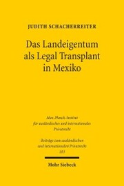 Das Landeigentum als Legal Transplant in Mexiko