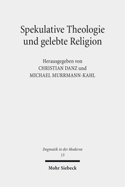 Spekulative Theologie und gelebte Religion - Cover