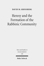 Heresy and the Formation of the Rabbinic Community