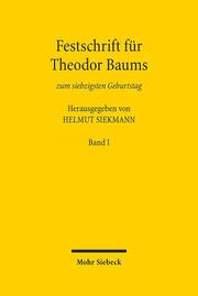 Festschrift für Theodor Baums zum siebzigsten Geburtstag