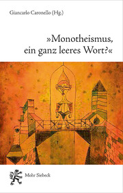 'Monotheismus, ein ganz leeres Wort?'