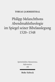 Philipp Melanchthons Abendmahlstheologie im Spiegel seiner Bibelauslegung 1520-1 - Cover