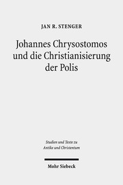 Johannes Chrysostomos und die Christianisierung der Polis - Cover