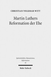 Martin Luthers Reformation der Ehe