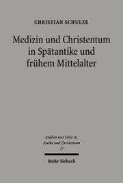 Medizin und Christentum in Spätantike und frühem Mittelalter