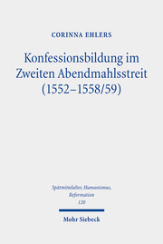 Konfessionsbildung im Zweiten Abendmahlsstreit (1552-1558/59)